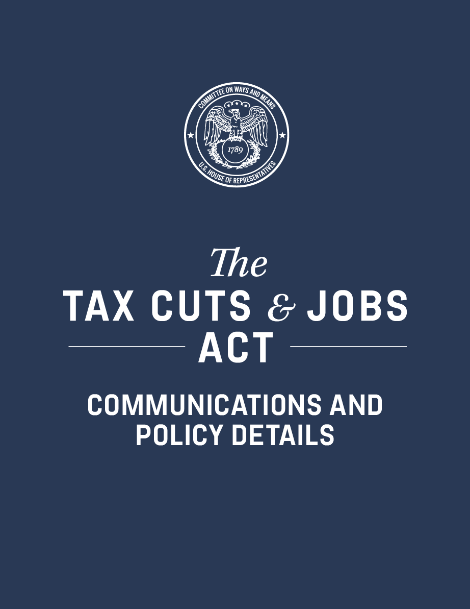 Resources Learn More About The Tax Cuts And Jobs Act Ways And Means Republicans